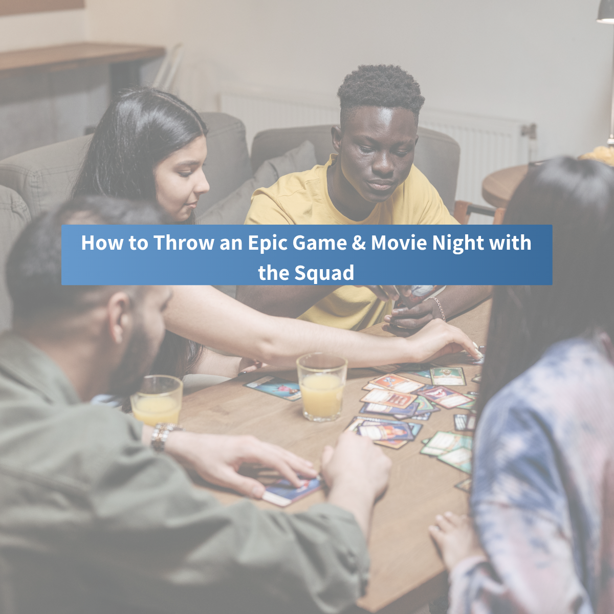 How to Throw an Epic Game & Movie Night with the Squad