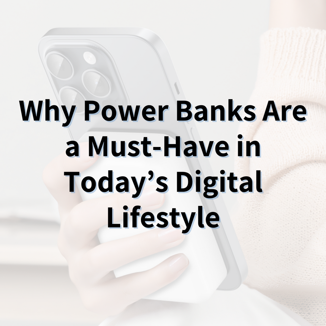 Why Power Banks Are a Must-Have in Today’s Digital Lifestyle