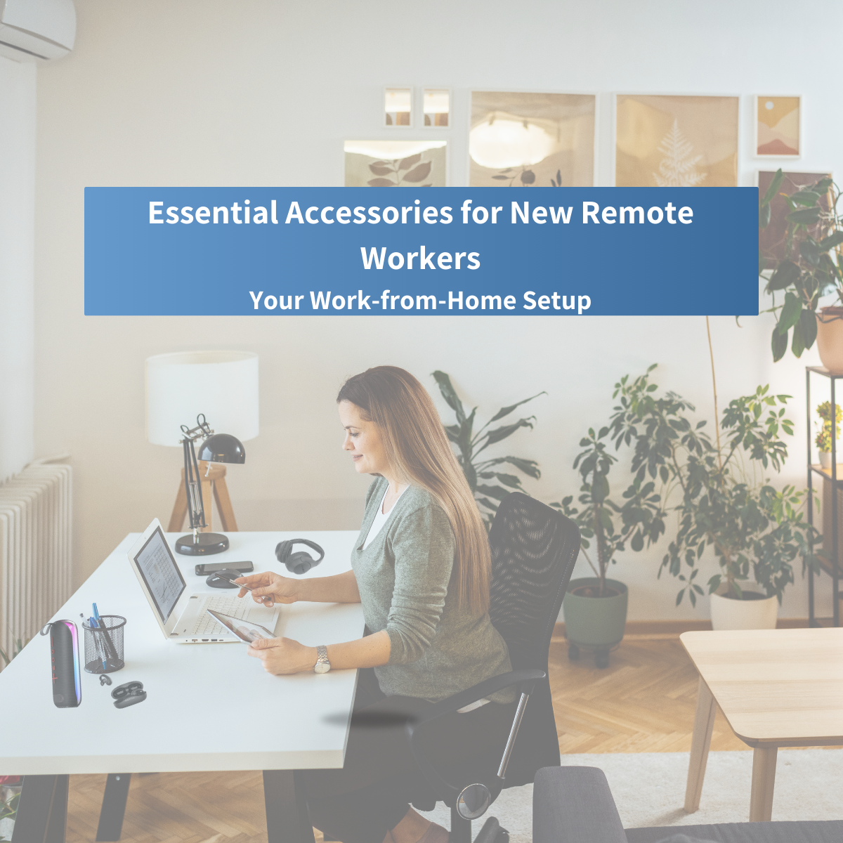 Essential Accessories for New Remote Workers Your Work-from-Home Setup ...